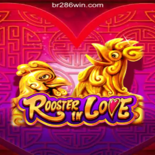 RoosterInLove: The Exciting World of 286win.COM Oficial Slots Brasil #1